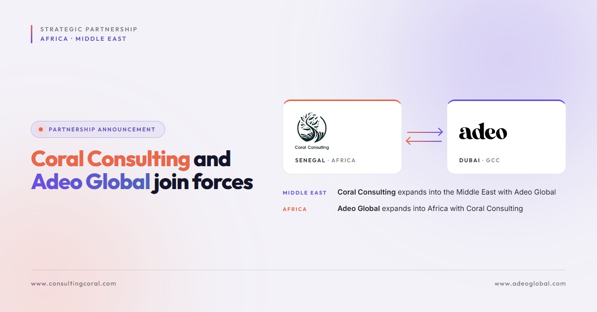 Annonce du partenariat stratégique entre Coral Consulting et Adeo Global pour l’Afrique et le Moyen-Orient